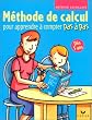 Pas � pas : M�thode de calcul pour apprendre � compter pas � pas - D�s 5 ans