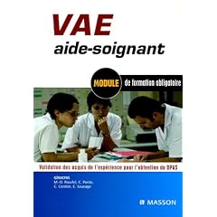 VAE aide-soignant : Module de formation obligatoire Validation des acquis de l'exp�rience pour l'obtention du DPAS