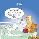 Du siehst heute schon viel besser aus...