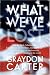 Books : What We've Lost: How the Bush Administration Has Curtailed Our Freedoms, Mortgaged Our Economy, Ravaged Our Environment, and Damaged Our Standing in the World