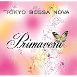 TOKYO BOSSA NOVA ~Primavera~