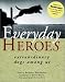 Everday Heroes: Extraordinary Dogs Among Us