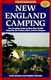 New England Camping: The Complete Guide to More Than 82,000 Campsites Fpr Tenters, Rvers, and Car Campers (Foghorn Outdoors)