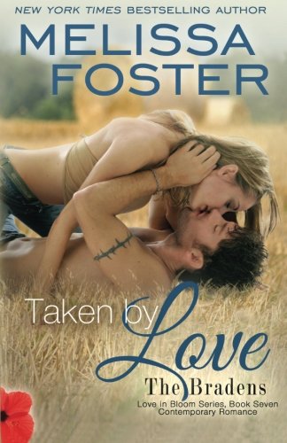 Taken by Love (Love in Bloom: The Bradens, Book 7) Contemporary Romance (Volume 15)