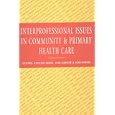 Interprofessional Issues in Health and Community Care by  Patricia Owens, John Horder, and John Carrier
