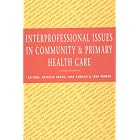 Interprofessional Issues in Health and Community Care by  Patricia Owens, John Horder, and John Carrier
