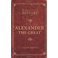 Alexander the Great: Makers of History