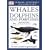 DK Handbooks: Whales Dolphins and Porpoises