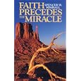Faith Precedes the Miracle by Spencer W. Kimball