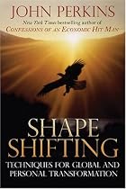 Shapeshifting: Techniques for Global and Personal Transformation