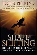Shapeshifting: Techniques for Global and Personal Transformation