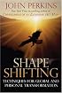 Shapeshifting: Techniques for Global and Personal Transformation