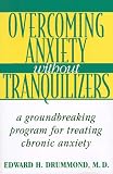  : Overcoming Anxiety without Tranquilizers: 0A Groundbreaking Program for Treating Chronic Anxiety