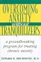Overcoming Anxiety without Tranquilizers: 0A Groundbreaking Program for Treating Chronic Anxiety