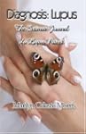 Diagnosis: Lupus: The Intimate Journa...