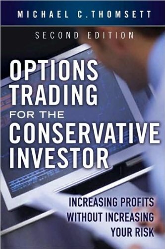OptionsTradingfortheConservativeInvestor(Options Trading for the Conservative Investor: Increasing Profits without Increasing Your Risk) (2nd Edition) [Hardcover](2010)byMichael C. Thomsett