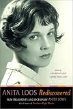 Anita Loos Rediscovered: Film Treatments and Fiction by Anita Loos, Creator of "Gentlemen Prefer Blondes"
