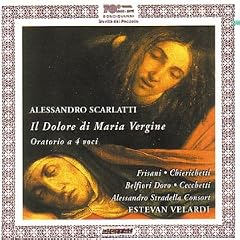Scarlatti, A - Il Dolore di Maria Vergine