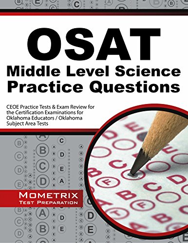 OSAT Middle Level Science Practice Questions: CEOE Practice Tests & Exam Review for the Certification Examinations for Oklahoma Educators / Oklahoma Subject Area Tests