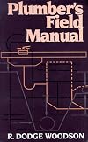 Plumber s Field Manual