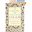 The Failure of Political Islam by Olivier Roy and Carol Volk