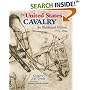 The United States Cavalry: An Illustrated History, 1776-1944
