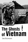 The Ghosts of Vietnam: A Memoir of Growing Up, Going to War, and Healing