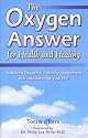 The Oxygen Answer for Health and Healing, 2ed Edition