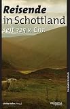 Produkt-Bild: Reisende in Schottland seit 325 v. Chr: Ein kulturhistorisches Lesebuch