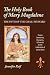 The Holy Book of Mary Magdalene: The Path of the Grail Steward