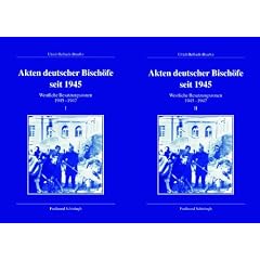 Akten deutscher Bisch�fe seit 1945. Westliche Besatzungszonen 1945-1947. Band I und II