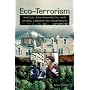 Eco-Terrorism: Radical Environmental and Animal Liberation Movements