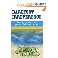 Barefoot Irreverence: A Collection of Writings on Gifted Child Education