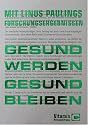 Mit Linus Paulings Forschungsergebnissen gesund werden - gesund bleiben. Vitamin C