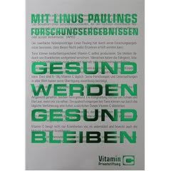 Mit Linus Paulings Forschungsergebnissen gesund werden - gesund bleiben. Vitamin C