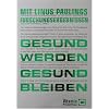Mit Linus Paulings Forschungsergebnissen gesund werden - gesund bleiben. Vitamin C