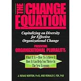 The Change Equation: Capitalizing on Diversity for Effective Organizational Change