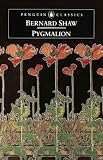 Pygmalion: A Romance in Five Acts (Penguin Classics)