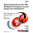Mobile Applications With IBM Websphere Everyplace Access Design and Development