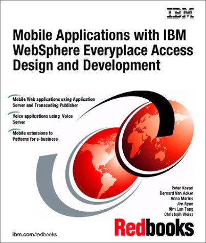 Mobile Applications With IBM Websphere Everyplace Access Design and Development