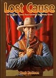 Review Kitchen Sink Press  / Lost Cause: John Wesley Hardin, the Taylor Sutton Feud, and Reconstruction Texas
