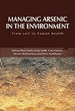 Managing Arsenic in the Environment: From Soil to Human Health