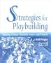 Strategies for Playbuilding: Helping Groups Translate Issues Into Theatre