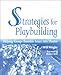 Strategies for Playbuilding: Helping Groups Translate Issues into Theatre