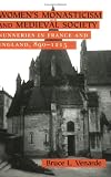 Womens Monasticism and Medieval Society: Nunneries in France and England, 890-1215