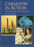 Chemistry in Action: The Molecules of Everyday Life (New Encyclopedia of Science)