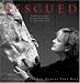 Rescued: Saved Animals and the Humans They Help