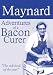 Maynard - Adventures of a Bacon Curer