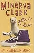 Minerva Clark Gets a Clue (Minerva Clark)
