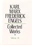 Karl Marx :  Frederick Engels: Collected Works